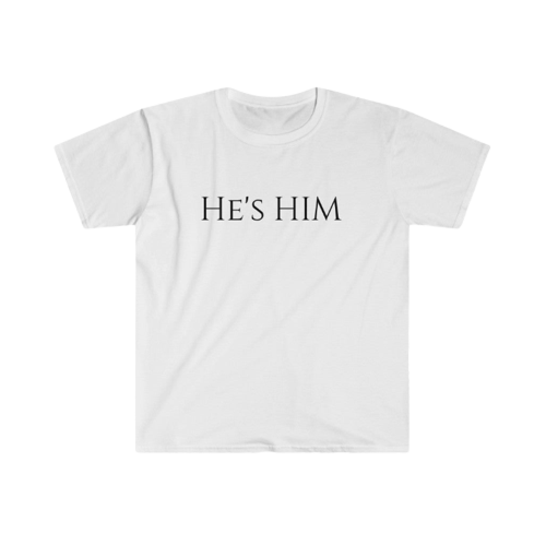He's Him T-Shirt